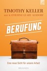 Berufung - Timothy Keller ; Katherine Leary Alsdorf - 9783765571862