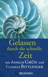 Gelassen durch die schnelle Zeit - Anselm Grün ; Clemens Bittlinger - 9783765571893