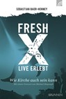 Fresh X - live erlebt - Johannes S. Baer-Henney - 9783765573392