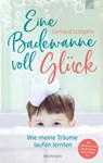 Eine Badewanne voll Glück - Gertraud Schöpflin - 9783765575518