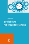 Betriebliche Arbeitszeitgestaltung - Ingo Hamm - 9783766370785