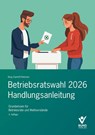 Betriebsratswahl 2026 - Handlungsanleitung - Peter Berg ; Micha Heilmann ; Grégory Garloff - 9783766375070