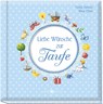 Liebe Wünsche zur Taufe (blau) - Tanja Sassor - 9783766624697