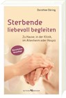 Sterbende liebevoll begleiten - Dorothee Döring - 9783766629906