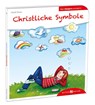 Christliche Symbole den Kindern erklärt - Heidi Rose - 9783766630094
