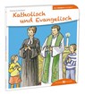 Katholisch und Evangelisch den Kindern erklärt - Georg Schwikart - 9783766630100