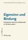 Eigensinn und Bindung - Hans-Rüdiger Schwab ; Winfried Becker ; Angelika Sander ; Jan Dirk Busemann ; Aleksandra Chylewska-Tölle ; Hildegard K. Vieregg ; Michael Schneider ; Rainer Bendel ; Werner Schüßler ; Hans Dieter Zimmermann ; Jürgen Mannemann ; Hanna-Barbara Gerl-Falkowit - 9783766641168