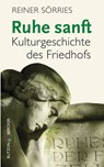 Ruhe sanft - Reiner Sörries - 9783766641182