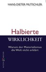 Halbierte Wirklichkeit - Hans-Dieter Mutschler - 9783766642271