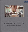Charmante Chalets - Tina Schneider-Rading - 9783766725530
