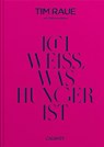 Ich weiß, was Hunger ist - Tim Raue ; Stefan Adrian - 9783766725820
