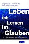 Leben ist Lernen im Glauben - Bernd Harbeck-Pingel ; Anni Hentschel ; Jürgen Rausch - 9783766846853