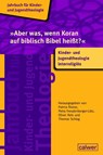 'Aber was, wenn Koran auf biblisch Bibel heißt?' - Petra Freudenberger-Lötz ; Oliver Reis ; Hanna Roose - 9783766847348