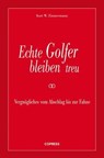 Echte Golfer bleiben treu - Kurt W. Zimmermann - 9783767920026