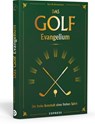 Das Golf Evangelium. Die frohe Botschaft eines frohen Spiels - Kurt W. Zimmermann - 9783767921023
