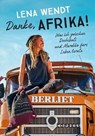 Danke, Afrika! Was ich zwischen Dschibuti und Marokko fürs Leben lernte. - Lena Wendt - 9783767921122
