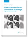 Infektionen der oberen und unteren Atemwege - Santiago Ewig - 9783769137675