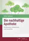 Die nachhaltige Apotheke - Esther Luhmann - 9783769278095