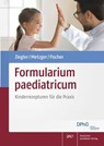 Formularium paediatricum - ZIEGLER,  Andreas S. ; Metzger, Nadine M. ; Fischer, Dagmar - 9783769278330