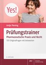 Prüfungstrainer Pharmazeutische Praxis und Recht - Antje Piening - 9783769278385