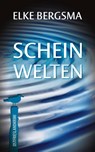 Scheinwelten - Elke Bergsma - 9783769353259