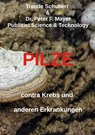 Pilze contra Krebs und anderen Erkrankungen - Traude Schubert ; Peter F. Mayer - 9783769388862