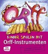 Kinder spielen mit Orff-Instrumenten - Bettina Scheer ; Elke Gulden - 9783769816105