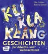 KliKlaKlanggeschichten zur Advents- und Weihnachtszeit - Bettina Scheer ; Elke Gulden - 9783769816389