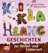 KliKlaKlanggeschichten zur Herbst- und Lichterzeit - Elke Gulden ; Bettina Scheer - 9783769817713