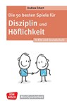 Die 50 besten Spiele für Disziplin und Höflichkeit in Kita und Grundschule - Andrea Erkert - 9783769825831