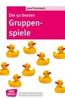 Die 50 besten Gruppenspiele - eBook - Josef Griesbeck - 9783769880304