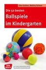 Die 50 besten Ballspiele im Kindergarten - eBook - Elke Gulden ; Bettina Scheer - 9783769880830