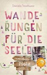 Pfalz. Wanderungen für die Seele - Daniela Trauthwein - 9783770020751