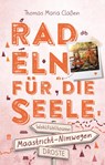 Zwischen Maastricht und Nimwegen. Radeln für die Seele - Thomas Maria Claßen - 9783770020942