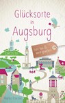 Glücksorte in Augsburg - Marko Roeske - 9783770021949