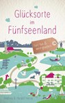 Glücksorte im Fünfseenland - Harald Hesse ; Andrea Hesse - 9783770022281