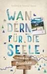 In und um München. Wandern für die Seele - Andrea Hesse ; Harald Hesse - 9783770022434