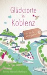 Glücksorte in Koblenz - Bettina Manuela Hambuch - 9783770022519