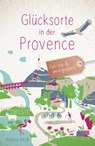 Glücksorte in der Provence - Andrea Reidt - 9783770022878