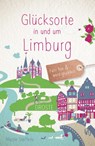Glücksorte in und um Limburg - Nicole Steffens - 9783770023738