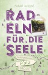Pfalz. Radeln für die Seele - Michael Landgraf - 9783770024230