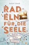 Rund um Köln. Radeln für die Seele - Norbert Schmidt - 9783770024643