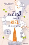 Zu Fuß durch Kiel - Birte Stährmann ; Martin Stährmann - 9783770025114