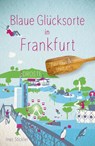 Blaue Glücksorte in Frankfurt - Ines Stickler - 9783770025176