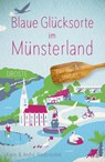 Blaue Glücksorte im Münsterland - Karin Niedostadek ; André Niedostadek - 9783770025442