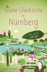 Grüne Glücksorte in Nürnberg - Heike Burkhard - 9783770025503