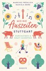 Meine Auszeiten - Stuttgart - Daniela Berg ; Mareike Fröhlich - 9783770025923