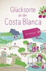 Glücksorte an der Costa Blanca - Jennifer Lamprecht ; Matthias Lamprecht - 9783770026555