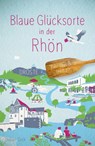Blaue Glücksorte in der Rhön - Julian Gick - 9783770027408