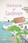 Glücksorte auf Sardinien - Christine Wolfangel - 9783770028603